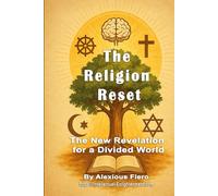 The Religion Reset: The New Revelation for a Divided World (The Human Transition Book Series)