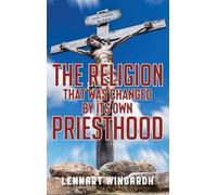 The Religion That Was Changed By Its Own Priesthood