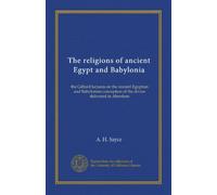 The religions of ancient Egypt and Babylonia: the Gifford lectures on the ancient Egyptian and Babylonian conception of the divine delivered in Aberdeen