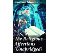 The Religious Affections (unabridged) (ebook)