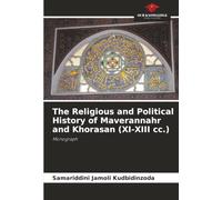 The Religious and Political History of Maverannahr and Khorasan (XI-XIII cc.): Monograph