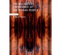 The Religious Experience of the Roman People: From the Earliest Times to the Age of Augustus