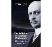 The Religious Meaning of Philosophy: Three Speeches 1914-1923