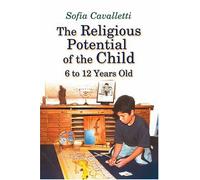 The Religious Potential of the Child: 6 To 12 Year Old