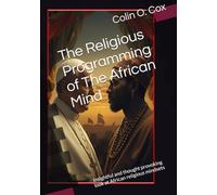 The Religious Programming of The African Mind