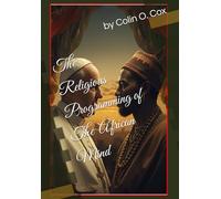 The Religious Programming of The African Mind