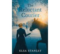 the Reluctant Courier: A Marriage of Convenience Historical Romance set during the American Revolution (the Couriers)