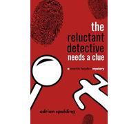 The Reluctant Detective Needs a Clue (A Martin Hayden Mystery.)