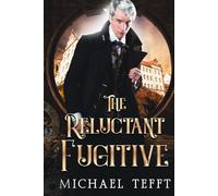 The Reluctant Fugitive: 4 (The Reluctant Series)