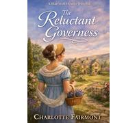The Reluctant Governess: 1 (The Hartwell Hearts Series)