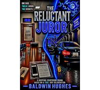 The Reluctant Juror: A Gripping Courtroom Drama Based On A True Jury Deliberation