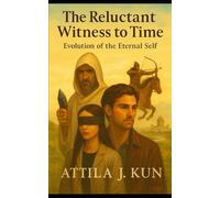 The Reluctant Witness to Time: Evolution of the Eternal Self
