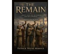 The Remain: twenty four for the worthy and the unworthy | seventy for the wise