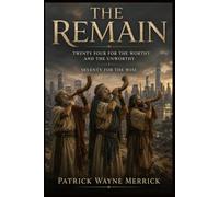 The Remain: twenty four for the worthy and the unworthy | seventy for the wise