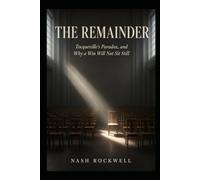 THE REMAINDER: Tocqueville’s Paradox, and Why a Win Will Not Sit Still