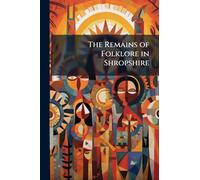 The Remains of Folklore in Shropshire