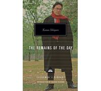 The Remains Of The Day: Kazuo Ishiguro (Everyman’s Library Contemporary Classics)