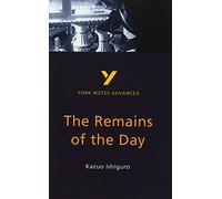 The Remains of the Day (York Notes Advanced) English Literature Study Guide - for 2026, 2027 exams: everything you need to catch up, study and prepare for 2021 assessments and 2022 exams