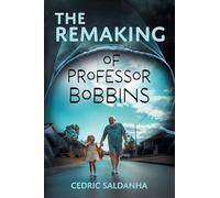 The Remaking of Professor Bobbins