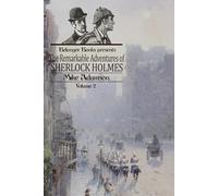 The Remarkable Adventures of Sherlock Holmes: Volume Two