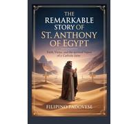 THE REMARKABLE STORY OF ST. ANTHONY OF EGYPT (Life of Catholic Saints)