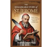THE REMARKABLE STORY OF ST. JEROME (Life of Catholic Saints)