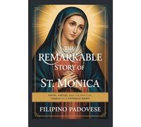 THE REMARKABLE STORY OF ST. MONICA (Life of Catholic Saints)