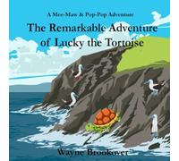 The Remarkable Tale of Lucky the Tortoise: A Mee-Maw & Pop-Pop Adventure