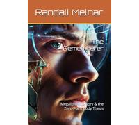 The Rememberer: Megaliths, Memory & the Zero-Point Body Thesis (The forgotten past: Origin theories)