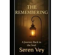 The Remembering: A Journey Through the Soul