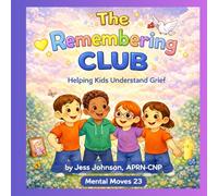 The Remembering Club: Helping Kids Understand Grief (The Brave Breath Club, Helping Kids Understand Anxiety)