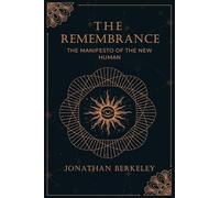 The Remembrance: The Manifesto of the New Human