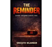 THE REMINDER: EVERY SECOND COSTS YOU