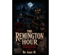 The Remington Hour: Southern Gothic Tales from Red Vista County