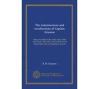 The reminiscences and recollections of Captain Gronow (v.02): being anecdotes of the camp, court, clubs, and society, 1810-1860, with portrait and 32 illustrations from contemporary sources