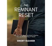 The Remnant Reset: A 30-Day Torah-Based Devotional to Restore Your Identity According to Yahuah