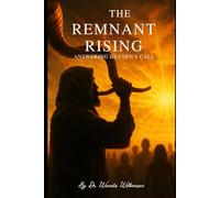 The Remnant Rising: Answering Heaven's Call