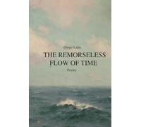 The Remorseless Flow of Time: Poetry