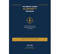 The Remote Career Blueprint™ Workbook: A Practical Job Search Planner for Applications, Follow-Ups, Interviews & Career Growth