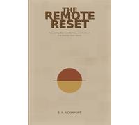 The Remote Reset: Rebuilding Balance, Identity, and Wellness in a Remote Work World