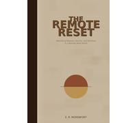 The Remote Reset: Rebuilding Balance, Identity, and Wellness in a Remote Work World (The E. R. Rickenfort Professional Series.)