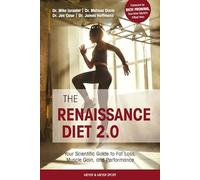 The Renaissance Diet 2.0: Your Scientific Guide to Fat Loss, Muscle Gain, and Performance