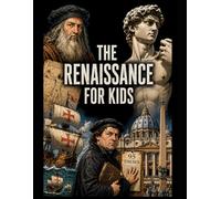 The Renaissance for Kids (Kids History Books)