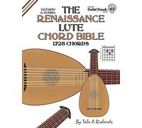 The Renaissance Lute Chord Bible: G Tuning 1,728 Chords (Fretted Friends)