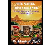 The Renaissance of Sahel: From Extraction to Valuation: How Africa’s Forgotten Belt is Rewriting the Rules of Sovereignty, Capital, and Power (Afroactioneers)