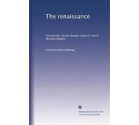 The renaissance: Savonarola. Cesare Borgia. Julius II. Leo X. Michael Angelo