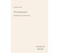 The Renaissance: Studies in Art and Poetry