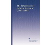 The renascence of Hebrew literature (1743-1885)