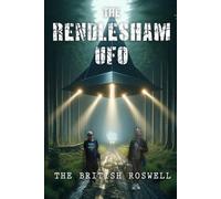 The Rendlesham UFO The British Roswell