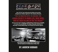 The Renegade Medicare Millionaire Special Report: Discover The Truth To Building A $500,000 Book Of Business (Or More) In 5 Years Or Less WithOUT The ... And Paying Any Downline Agents!